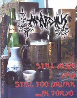 Anarchus : Still Alive and Still Too Drunk... in Tokyo